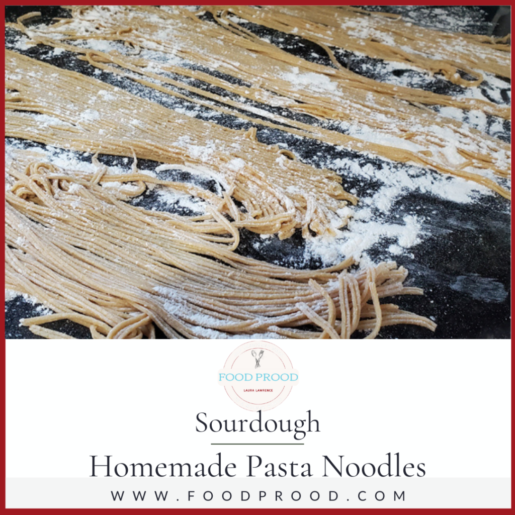 sourdough homemade pasta noodle recipe