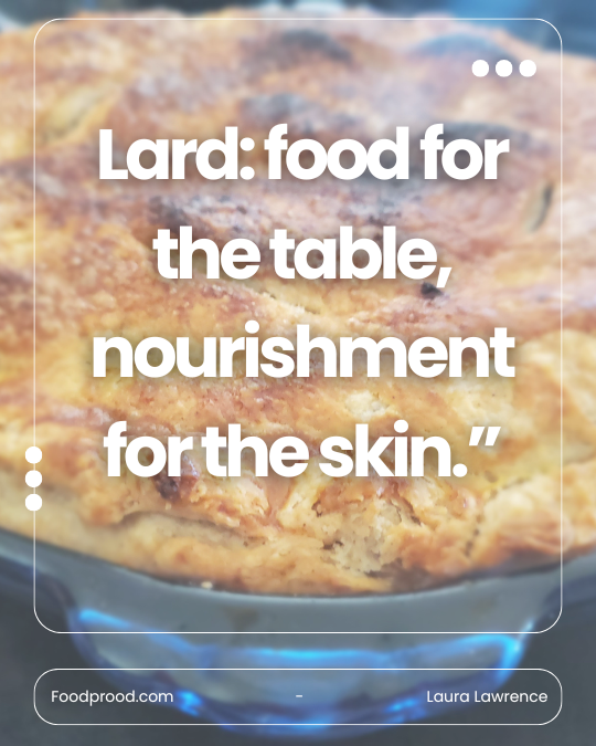 The Forgotten Fat: Lard for Cooking and Skin Care