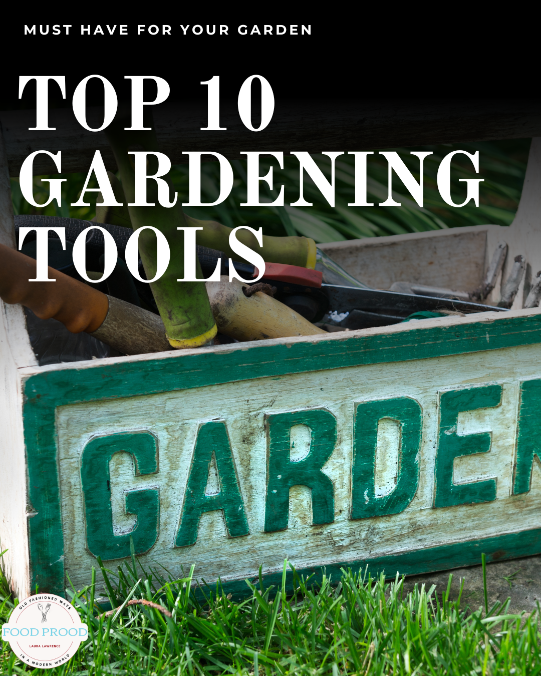 Top 10 Must-Have Gardening Tools to Grow Your Own Food (Especially in ...